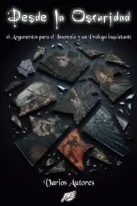 Desde la oscuridad · Volumen I